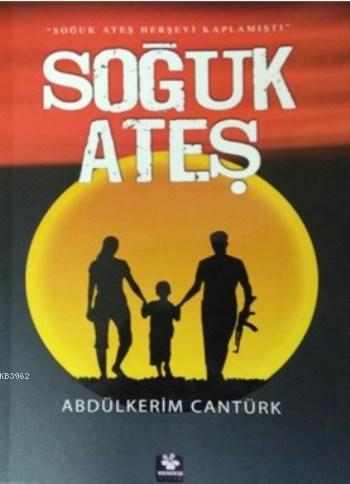 Soğuk Ateş | Abdülkerim Cantürk | Menekşe Kitap