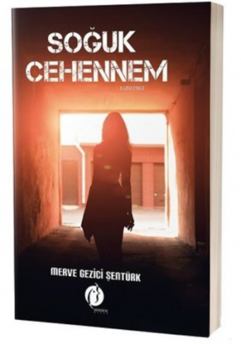 Soğuk Cehennem | Merve Gezici Şentürk | Herdem Kitap