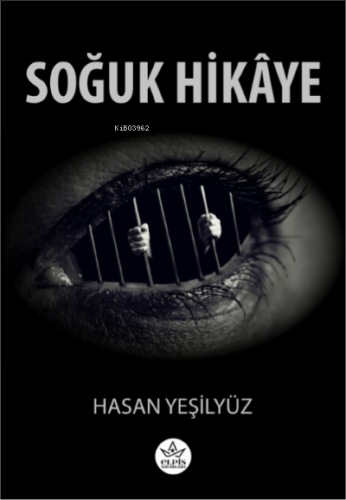 Soğuk Hikâye | Hasan Yeşilyüz | Elpis Yayınları