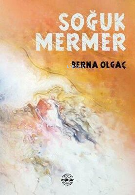 Soğuk Mermer | Berna Olgaç | Mühür Kitaplığı