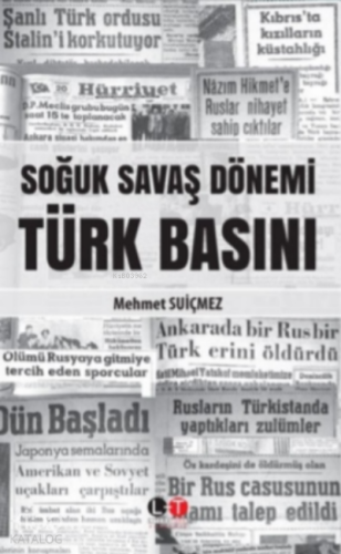 Soğuk Savaş Dönemi Türk Basını | Mehmet Suiçmez | Literatürk Yayınları