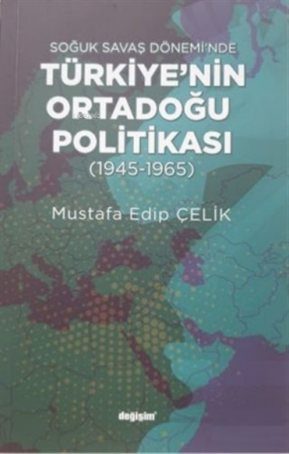 Soğuk Savaş Dönemi'nde Türkiye’nin Ortadoğu Politikası | Mustafa Edip 