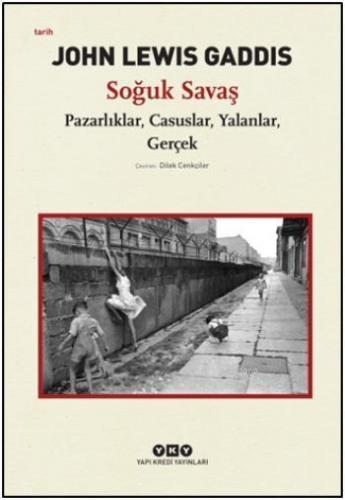 Soğuk Savaş; pazarlıklar, Casuslar, Yalanlar, Gerçek | John Lewis Gadd