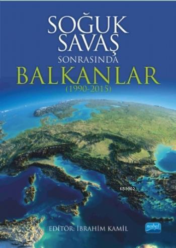 Soğuk Savaş Sonrasında Balkanlar (1990-2015) | Ilker Alp | Nobel Akade