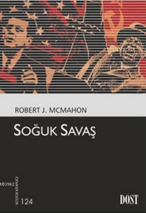 Soğuk Savaş | Robert J. McMahone | Dost Kitabevi