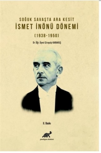 Soğuk Savaşta Ara Kesit İsmet İnönü Dönemi (1938-1950) | Girayalp Kara