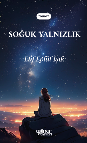 Soğuk Yalnızlık | Elif Eylül Işık | Gülnar Yayınları