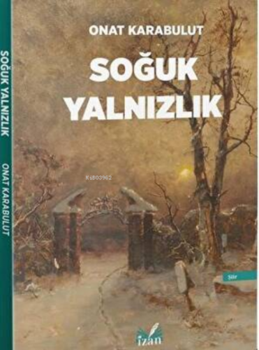 Soğuk Yalnızlık | Onat Karabulut | İzan Yayıncılık