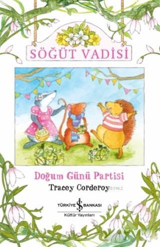 Söğüt Vadisi; Doğum Günü Partisi | Tracey Corderoy | Türkiye İş Bankas