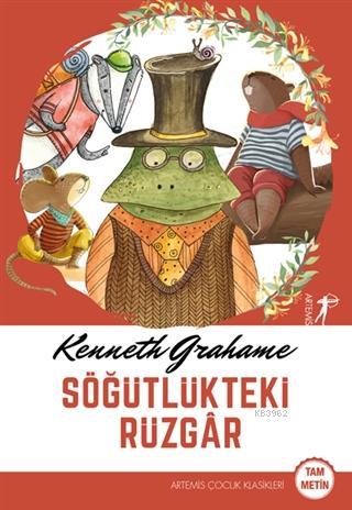 Söğütlükteki Rüzgar | Kenneth Grahame | Artemis Yayınları