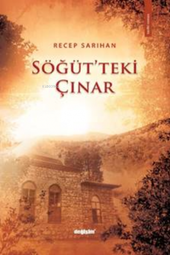 Söğüt'teki Çınar | Recep Sarıhan | Değişim Yayınları