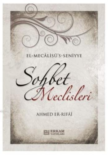 Sohbet Meclisleri | Ahmed Er Rıfai | Erkam Yayınları