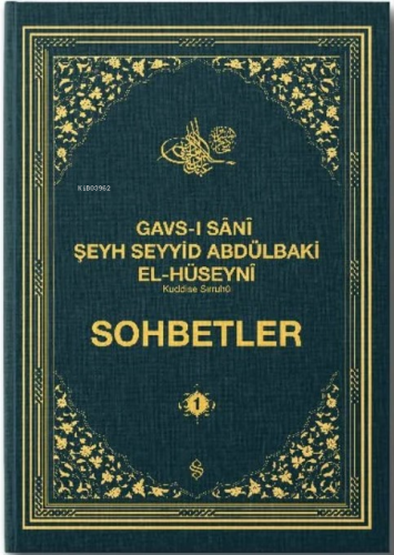 Sohbetler - 1;Gavsı Sani Şeyh Seyyid Abdülbaki El-Hüseyni (K.S.) | Gav