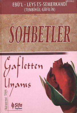 Sohbetler; Gafletten Uyanış | Ebü`l-Leys es-Semerkandî | Şifa Yayınevi