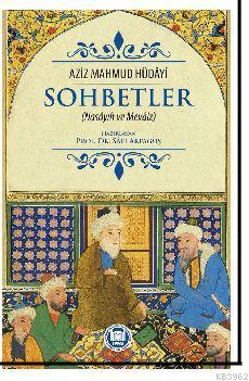 Sohbetler (Nasâyıh ve Mevâiz) | Aziz Mahmud Hüdayi | M. Ü. İlahiyat Fa