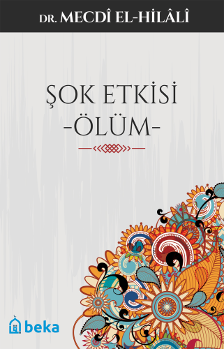 Şok Etkisi Ölüm | Mecdi El-Hilali | Beka Yayınları