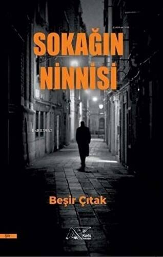 Sokağın Ninnisi | Beşir Çıtak | Kuytu Yayınevi