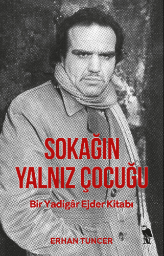 Sokağın Yalnız Çocuğu | Erhan Tuncer | Nemesis Kitap