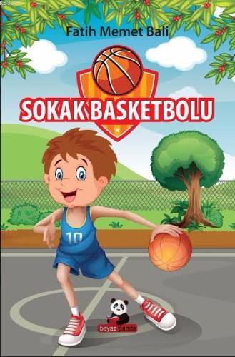 Sokak Basketbolu | Fatih Memet Bali | Beyaz Panda Yayınları