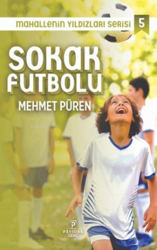 Sokak Futbolu - Mahallenin Yıldızları Serisi 5 | Mehmet Püren | Payida