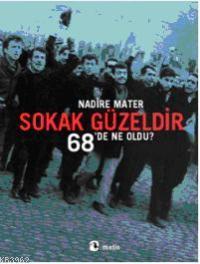 Sokak Güzeldir; 68'de Ne Oldu? | Nadire Mater | Metis Yayıncılık