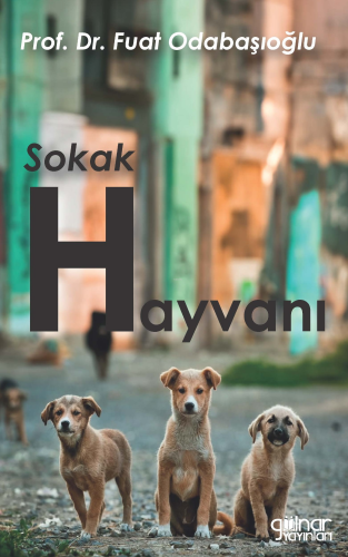 Sokak Hayvanı | Fuat Odabaşıoğlu | Gülnar Yayınları