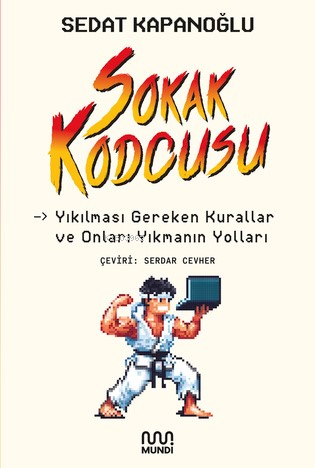 Sokak kodcusu;Kırılması Gereken Kurallar ve Onları Kırmanın Yolları | 