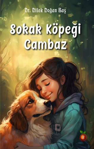 Sokak Köpeği Cambaz | Dilek Doğan Baş | İnci Çocuk Yayınları