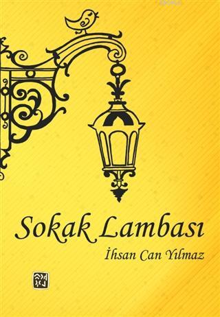 Sokak Lambası (Ciltli) | İhsan Can Yılmaz | Kutlu Yayınevi