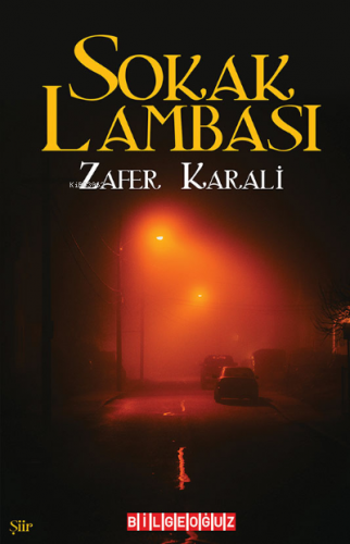 Sokak Lambası | Zafer Karali | Bilge Oğuz Yayınları