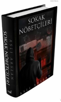 Sokak Nöbetçileri | Aslı Arslan | İndigo Kitap