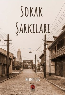 Sokak Şarkıları | Mehmet Çoğ | Ceren Yayıncılık ve Kitabevi