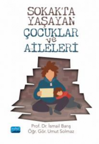 Sokakta Yaşayan Çocuklar ve Aileleri | İsmail Barış | Nobel Akademik Y