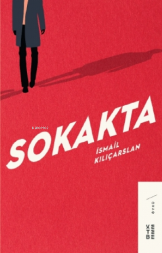 Sokakta | İsmail Kılıçarslan | Ketebe Yayınları