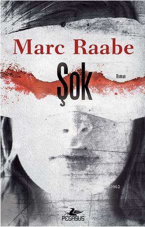 Şok | Marc Raabe | Pegasus Yayıncılık