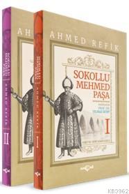 Sokollu Mehmed Paşa (2 Cilt); Ahmed Refik | Yılmaz Kurt | Akçağ Basım 