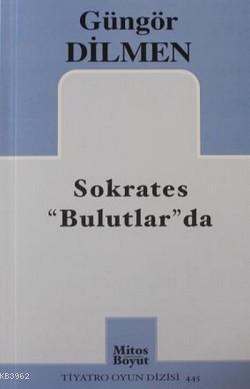 Sokrates Bulutlar'da | Güngör Dilmen | Mitos Boyut Yayınları