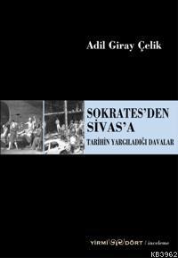 Sokrates´den Sivas´a Tarihin Yargıladığı Davalar | Adil Giray Çelik | 