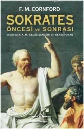 Sokrates Öncesi ve Sonrası | Francis MacDonald Cornford | Türkiye İş B