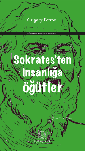 Sokrates’ten İnsanlığa Öğütler | Grigory Petrov | Arya Yayıncılık