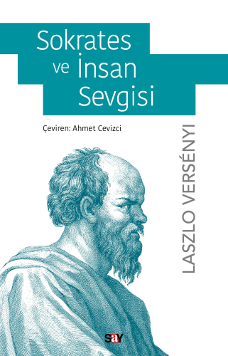 Sokrates ve İnsan Sevgisi | Laszlo Versenyi | Say Yayınları