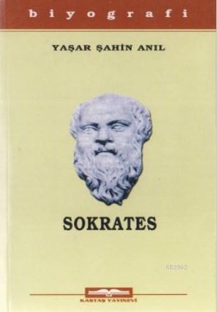 Sokrates | Yaşar Şahin Anıl | Kastaş Yayınları