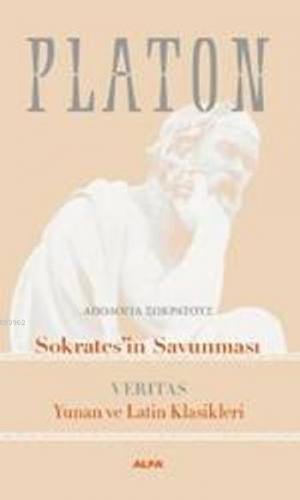 Sokrates'in Savunması; Veritas Yunan ve Latin Klasikleri | Platon ( Ef