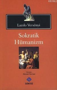 Sokratik Hümanizm | Lazslo Versenyi | Sentez Yayıncılık