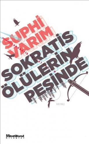 Sokratis Ölülerin Peşinde | Suphi Varım | Oğlak Yayınları