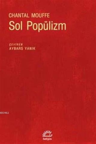 Sol Popülizm | Chantal Mouffe | İletişim Yayınları