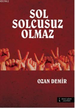 Sol Solcusuz Olmaz | Ozan Demir | İkinci Adam Yayınları