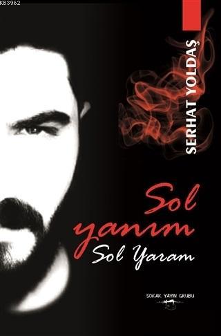 Sol Yanım Sol Yaram | Serhat Yoldaş | Sokak Kitapları Yayınları