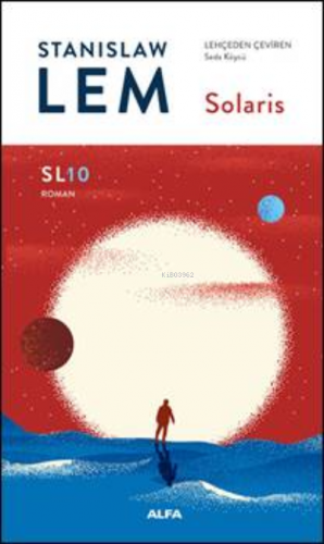 Solaris;Bilimkurgu Edebiyatının Aristokratı | Stanislaw Lem | Alfa Bas