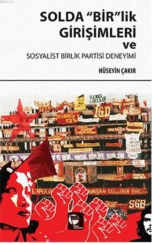 Solda Bir'lik Girişimleri ve Sosyalist Birlik Partisi Deneyimi | Hüsey